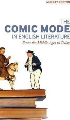 The Comic Mode In English Literature - Murray Roston