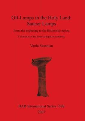 Libro Oil-lamps In The Holy Land: Saucer Lamps : From The...