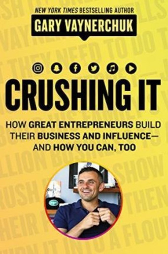 Crushing It! : How Great Entrepreneurs Build Business And Influence - And How You Can, Too, De Gary Vaynerchuk. Editorial Harpercollins Publishers Inc, Tapa Blanda En Inglés