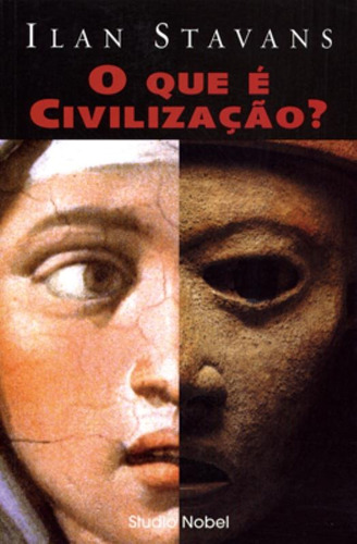 O que é civilização?, de Stavans, Ilan. Editora Brasil Franchising Participações Ltda, capa mole em português, 2004