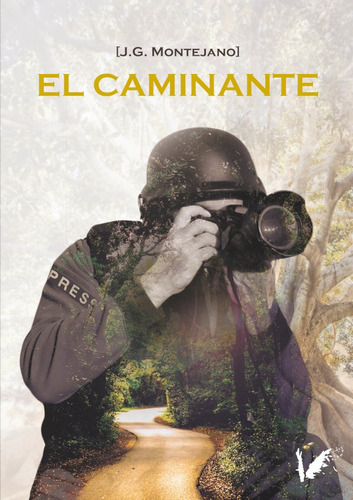 El Caminante, De Juan Ignacio González Montejano. Editorial Angels Fortune [editions], Tapa Blanda En Español, 2021