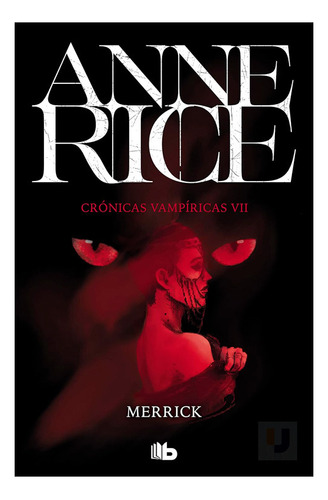 Anne Rice | Merrick (crónicas Vampíricas Vii)