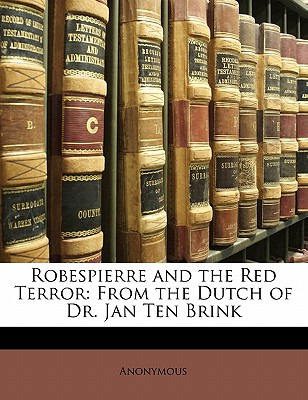 Libro Robespierre And The Red Terror: From The Dutch Of D...