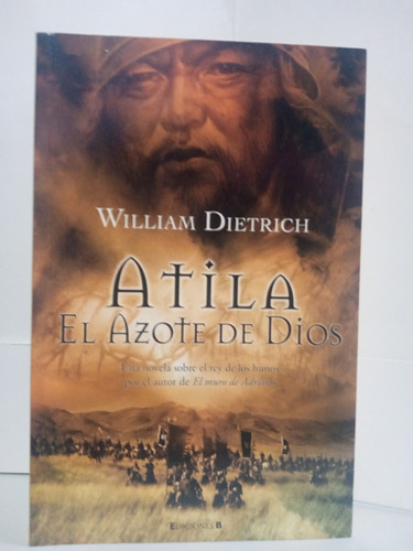 Atila / El Azote De Dios / William Dietrich / 