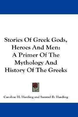 Libro Stories Of Greek Gods, Heroes And Men : A Primer Of...