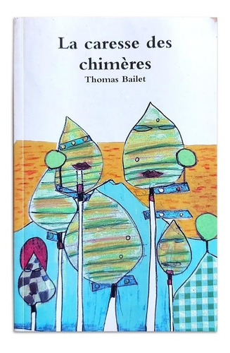 Livro La Caresse Des Chimeres - Thomas Bailet