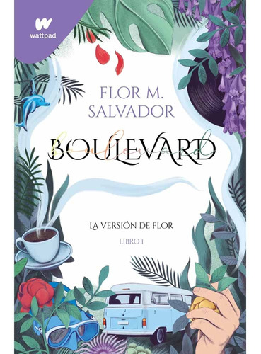 Boulevard La Version De Flor Libro 01 - Flor M Salvador