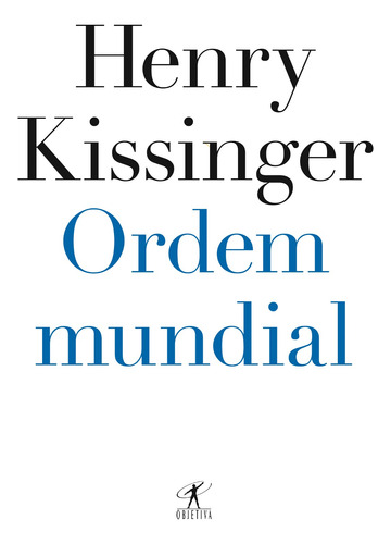 Ordem mundial, de Kissinger, Henry. Editora Schwarcz SA, capa mole em português, 2015