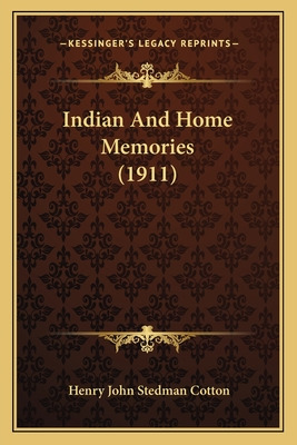 Libro Indian And Home Memories (1911) - Cotton, Henry Joh...