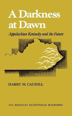 Libro A Darkness At Dawn : Appalachian Kentucky And The F...