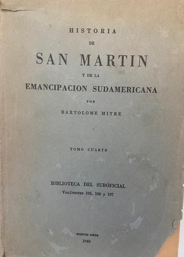 Historia De San Martín Y De La Emancipación Sudamericana 4