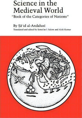 Science In The Medieval World, De Sa'id Al-andalusi. Editorial University Texas Press, Tapa Blanda En Inglés
