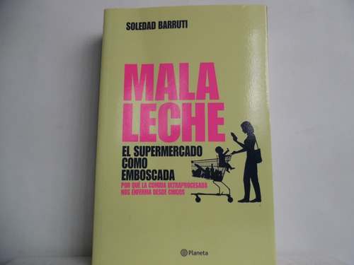 Mala Leche / Soledad Barruti / Planeta