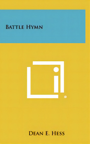 Battle Hymn, De Hess, Dean E.. Editorial Literary Licensing Llc, Tapa Dura En Inglés