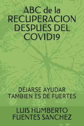 Libro: Abc De La Recuperacion Despues Del Covid19: Dejarse A