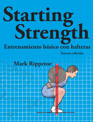 Libro: Starting Strength: Entrenamiento Básico Con Halteras 