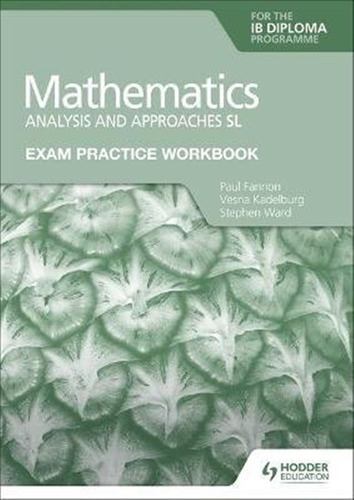 Mathematics : Analysis And Approaches Exam Practice Workbook