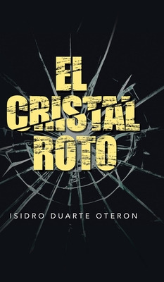 Libro El Cristal Roto - Oteron, Isidro Duarte