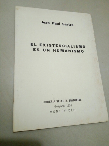 Jean Paul Sartre, El Existencialismo Es Un Humanismo