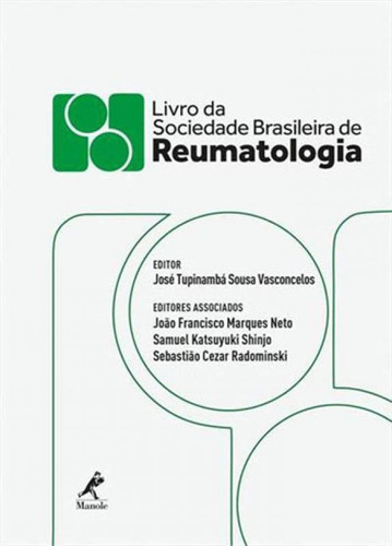 Livro Da Sociedade Brasileira De Reumatologia, De Marques Neto, Joao Francisco. Editora Manole, Capa Mole, Edição 1ª Edição - 2018 Em Português