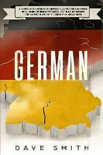 German : A Complete Guide For German Language Learning Including German Phrases, German Grammar A..., De Dave Smith. Editorial Guy Saloniki, Tapa Blanda En Inglés