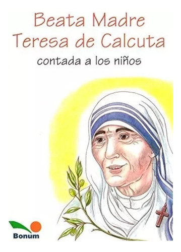 Beata Madre Teresa De Calcuta Contada A Los Niños