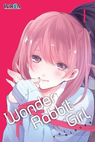 Wonder Rabbit Girl  01 - Yui Hirose, de YUI HIROSE. Editorial IVREA ESPAÑA en español