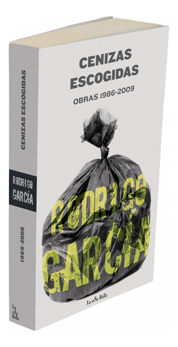 Cenizas Escogidas: Obras 1986-2009