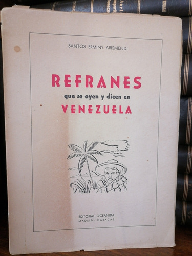 Refranes Que Se Oyen Y Dicen En Venezuela, Santos Erminy 