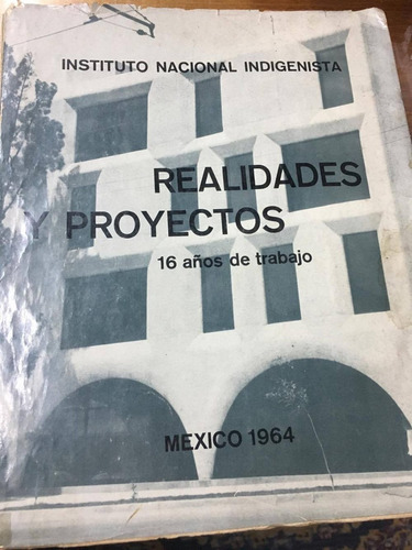 Realidades Y Proyectos. 16 Años De Trabajo. 1964