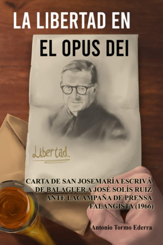 Libro: La Libertad En El Opus Dei: Carta De San Josemaría Es