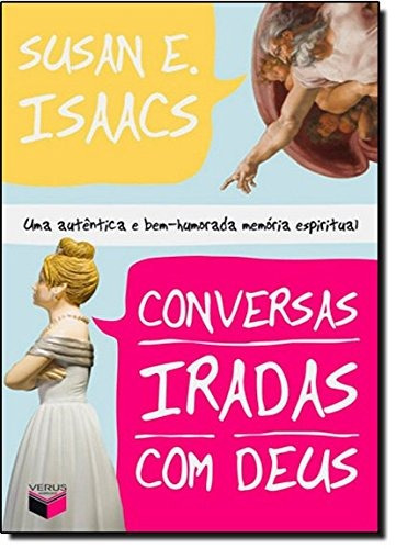 Conversas iradas com Deus, de Isaacs, Susan E.. Verus Editora Ltda., capa mole em português, 2011