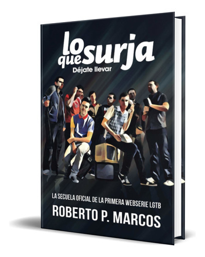 Lo Que Surja, De Roberto P. Marcos. Editorial Independently Published, Tapa Blanda En Español, 2020