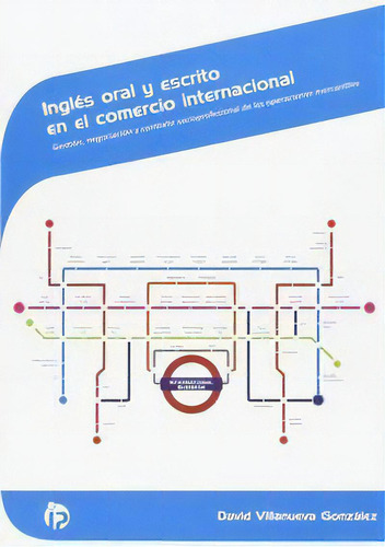 Ingles Oral Y Escrito En El Comercio Internacional, De David Villanueva González. Ideaspropias Editorial, Tapa Blanda En Español