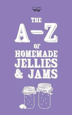 Libro A-z Of Homemade Jellies And Jams - Two Magpies Publ...