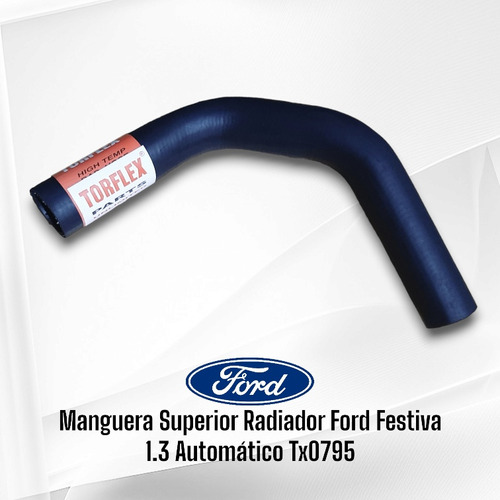 Manguera Superior Radiador Ford Festiva 1.3 Automátic Tx0795