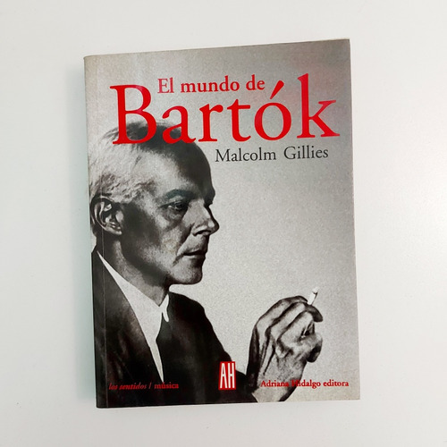 El Mundo De Bartók - Malcolm Gillies (e)