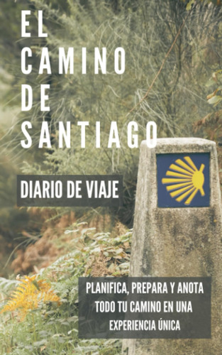 Libro: El Camino De Santiago. Diario De Viaje: Planificador 