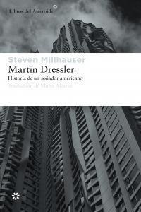 Martin Dressler - Millhauser, Steven