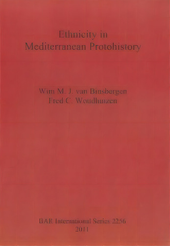 Ethnicity In Mediterranean Protohistory, De Fred C. Woudhuizen. Editorial Bar Publishing, Tapa Blanda En Inglés