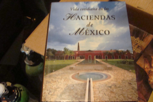 Vida Cotidiana En Las Haciendas De Mexico  ,  Año 1997