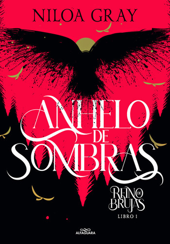 Reino de brujas 1. Anhelo de sombras (Reino de brujas 1), de NILOA GRAY. Editorial ALFAGUARA IJ, tapa blanda en español