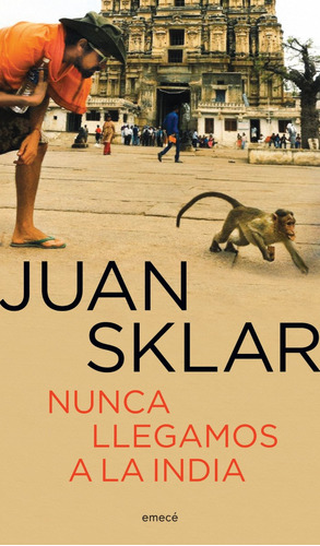 Libro Nunca Llegamos A La India - Booket Verano 2023-2024 - Juan Sklar