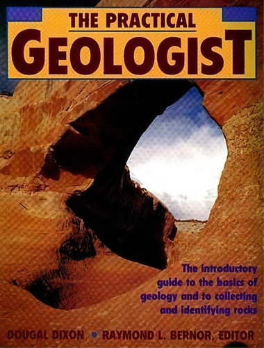 The Practical Geologist, De Dougal Dixon. Editorial Prentice Hall (a Pearson Education Company), Tapa Blanda En Inglés