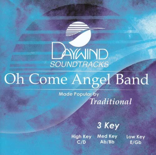 Cd:oh Come Angel Band [accompaniment/performance Track]