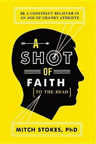 A Shot Of Faith (to The Head), De Mitch Stokes. Editorial Thomas Nelson Publishers, Tapa Blanda En Inglés