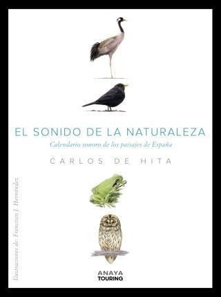 Libro: El Sonido De La Naturaleza : Calendario Sonoro De Los