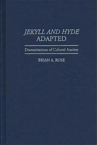 Jekyll And Hyde Adapted, De Brian Rose. Editorial Abc Clio, Tapa Dura En Inglés