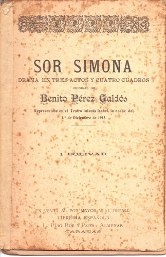 Sor Simona Drama En Tres Actos Y Cuatro Cuadros Caracas 1915