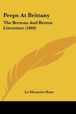 Libro Peeps At Brittany: The Bretons And Breton Literatur...